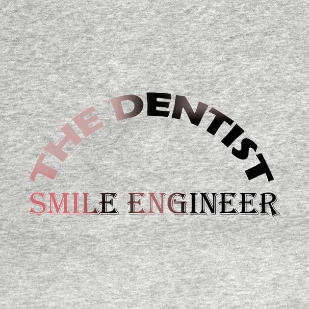 THE DENTIST ! SMILE ENGIEER by dentist_family